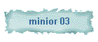 minior 03